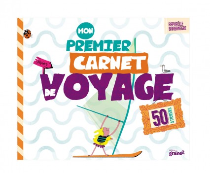 « Mon premier carnet de voyage »livre jeuxEditions Graine2mai 2014 Cet ouvrage n'est malheureusement plus commercialisé